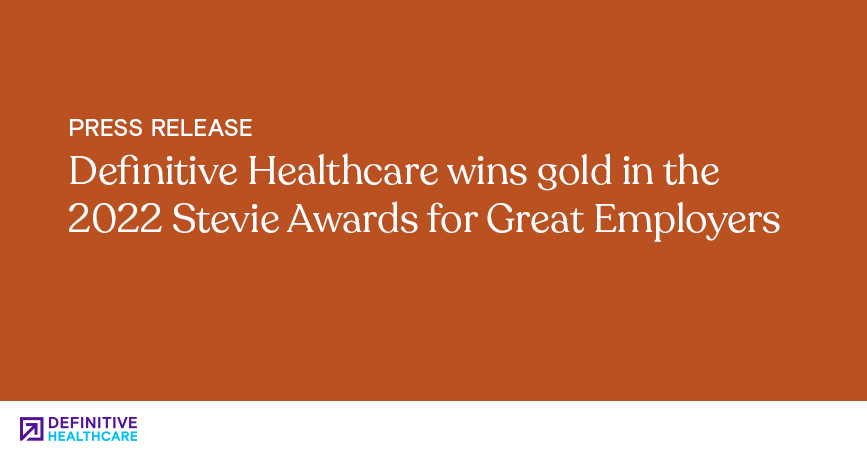 Definitive Healthcare wins gold in the 2022 Stevie Awards for Great Employers