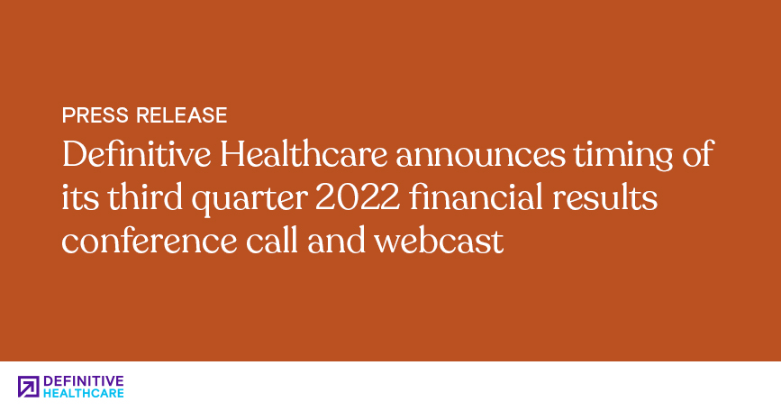 Orange background with white text that reads "Definitive Healthcare announces timing of its third quarter 2022 financial results conference call and webcast"