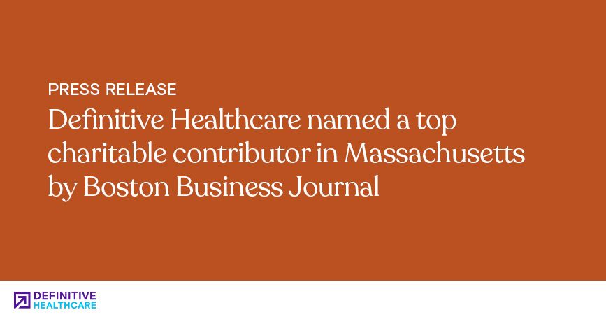 Orange background with white text that reads "Definitive Healthcare named a top charitable contributor in Massachusetts by Boston Business Journal"