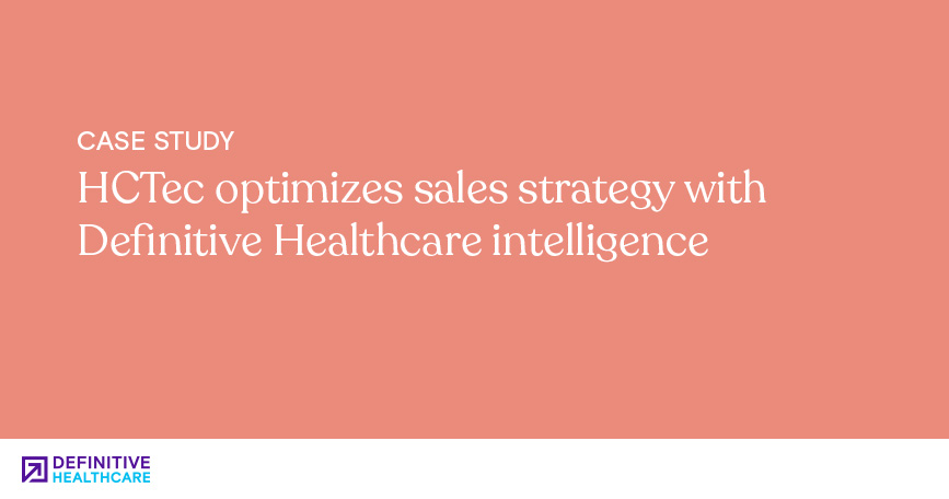 HCTec optimizes sales strategy with Definitive Healthcare intelligence