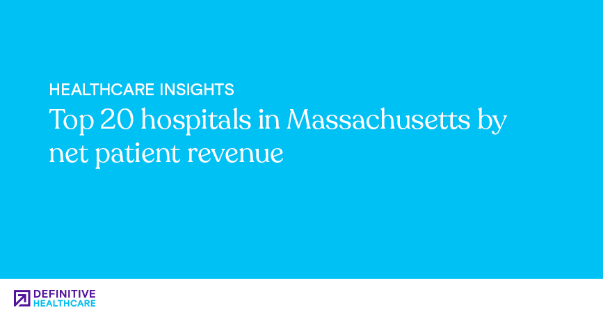 Top 20 hospitals in Massachusetts by net patient revenue