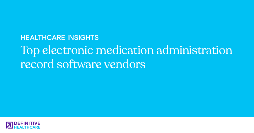 Top electronic medication administration record software vendors 