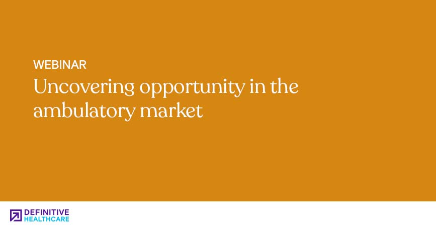 Uncovering opportunity in the ambulatory market