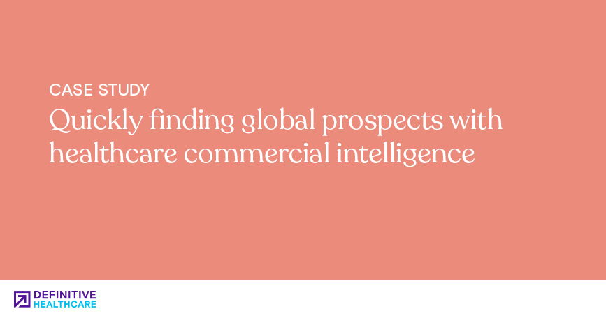 Quickly finding global prospects with healthcare commercial intelligence