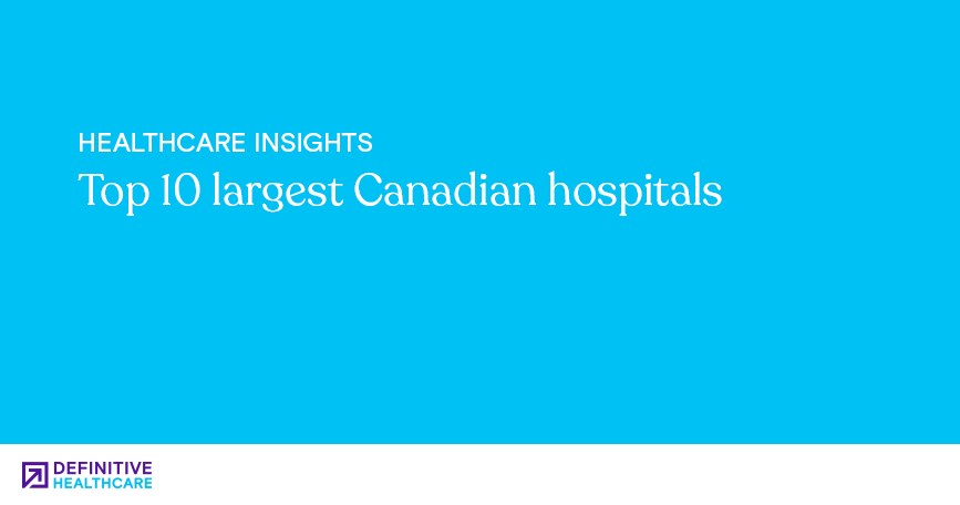 Top 10 largest Canadian hospitals