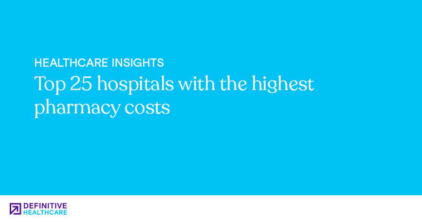 Top 25 hospitals with the highest pharmacy costs