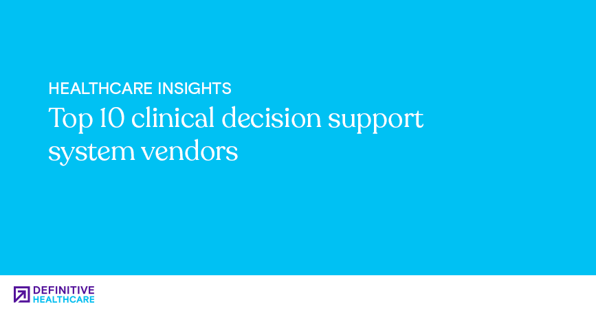 Top 10 clinical decision support system vendors