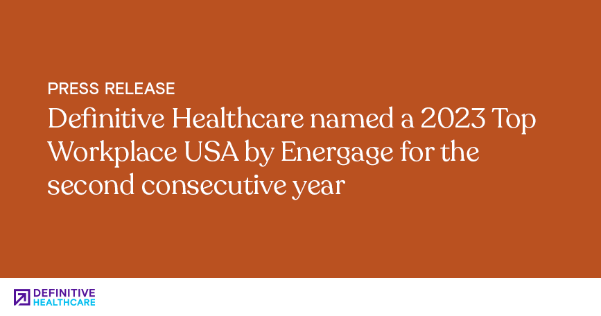 Orange background with white text that reads "Definitive Healthcare named a 2023 Top Workplace USA by Energage for the second consecutive year"