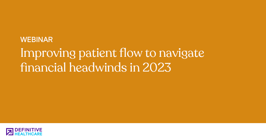 Improving patient flow to navigate financial headwinds in 2023