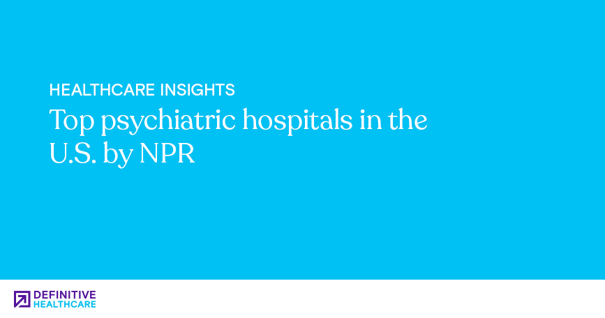 Light blue background with white text that reads "Top psychiatric hospitals in the U.S. by NPR"