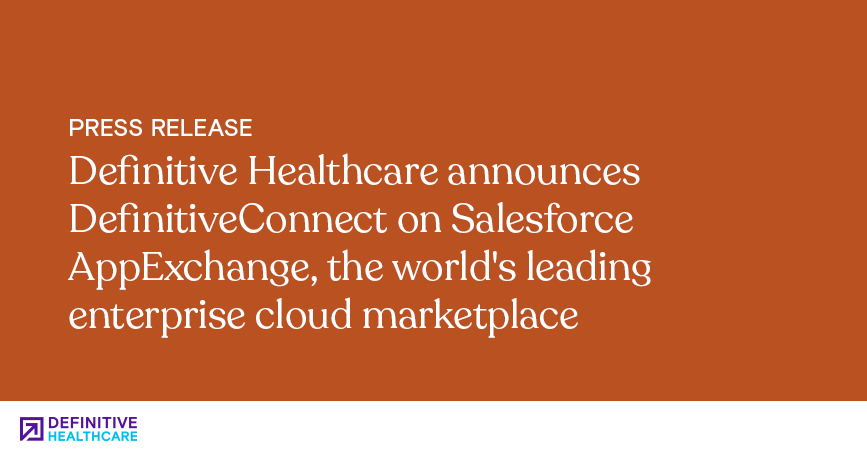 Orange background with white text that reads: "Definitive Healthcare Announces DefinitiveConnect on Salesforce AppExchange, the World's Leading Enterprise Cloud Marketplace"