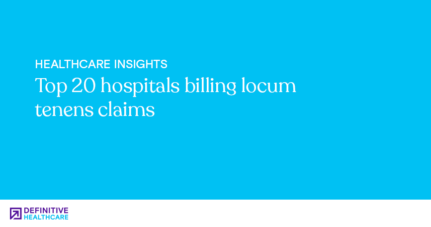 Top 20 hospitals billing locum tenens claims