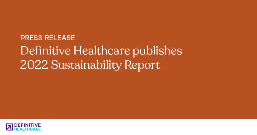 Definitive Healthcare publishes 2022 Sustainability Report