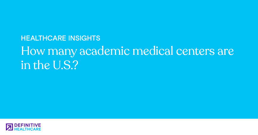 How many academic medical centers are in the U.S