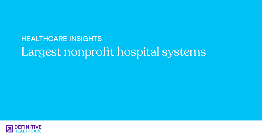 Largest nonprofit hospital systems