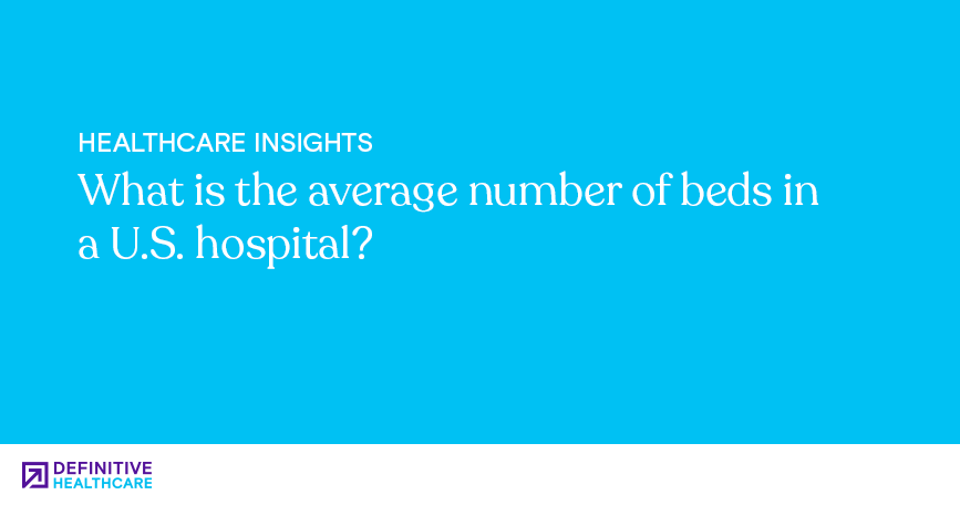 What is the average number of beds in a U.S. hospital?