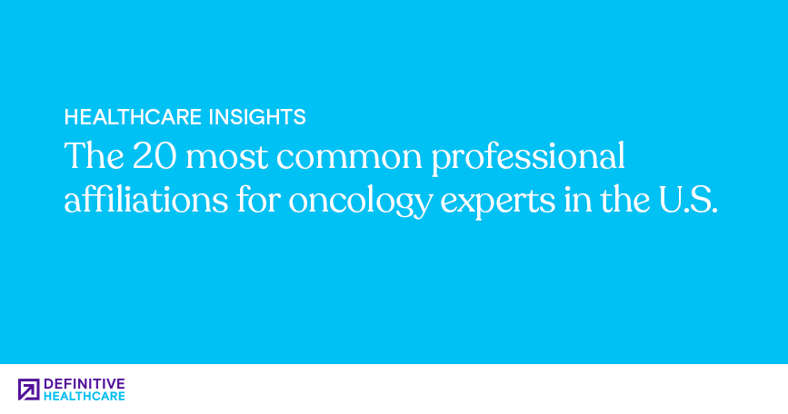 The 20 most common professional affiliations for oncology experts in the U.S.