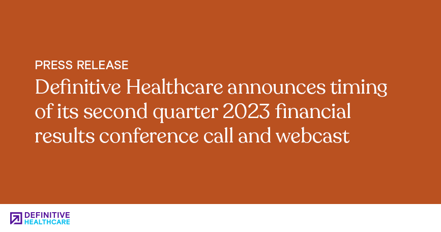 An orange background with white text that reads: "Definitive Healthcare announces timing of its second quarter 2023 financial results conference call and webcast"