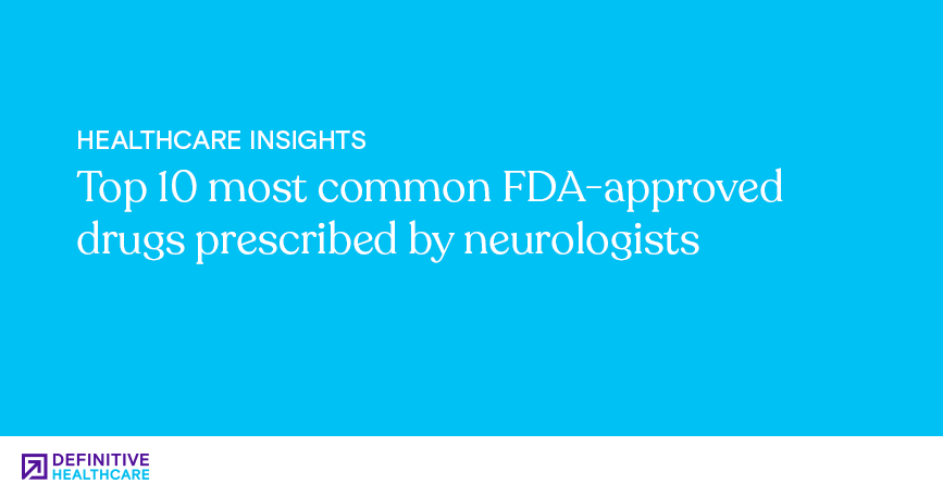 top-10-most-common-fda-approved-drugs-prescribed-by-neurologists