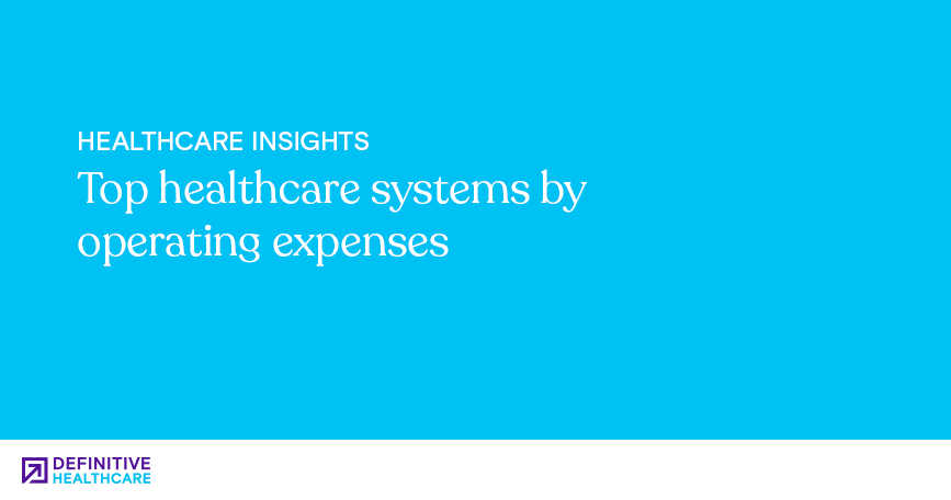 Top healthcare systems by operating expenses