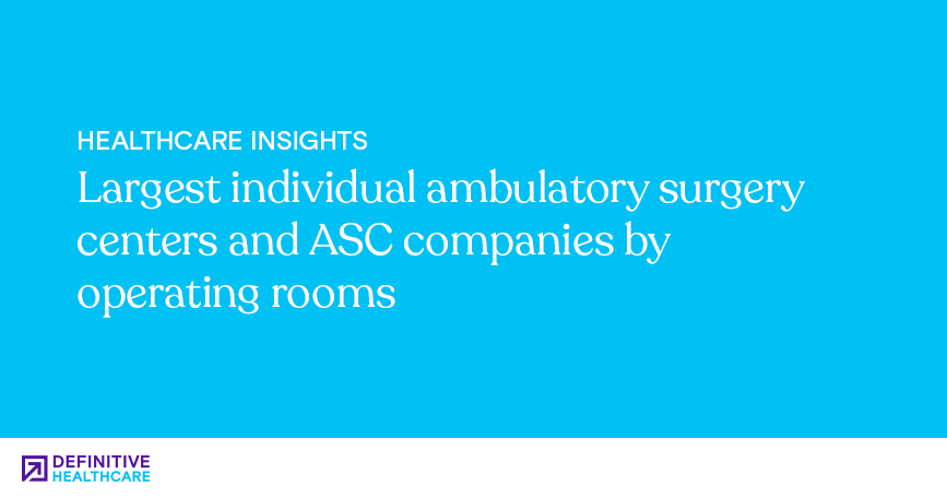 largest-individual-ambulatory-surgery-centers-and-asc-companies-by-operating-rooms