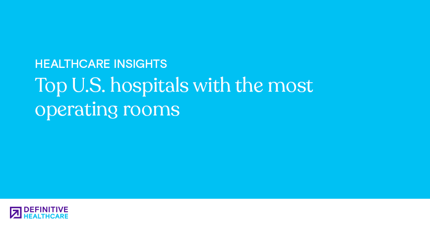 Top U.S. hospitals with the most operating rooms