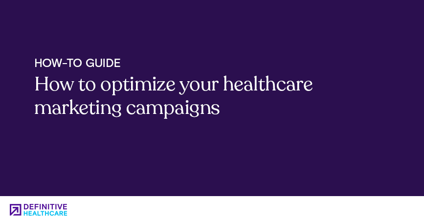 How to optimize your healthcare marketing campaigns