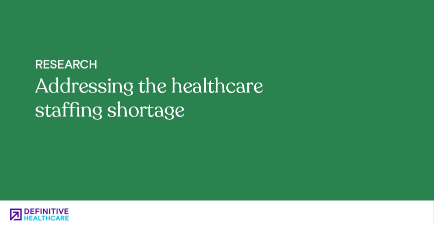 Addressingthe healthcare staffing shortage