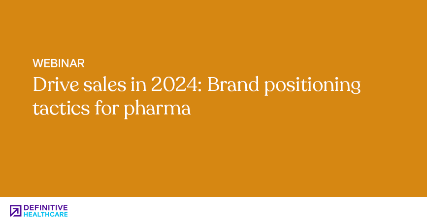 Drive sales in 2024: Brand positioning tactics for pharma