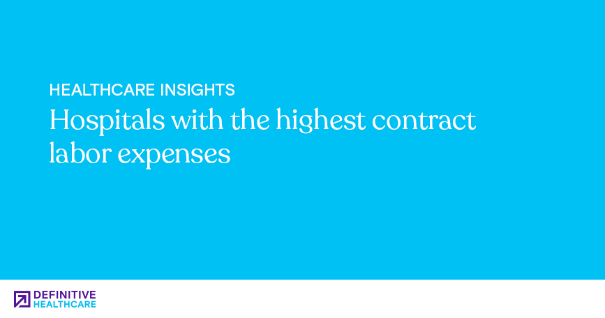 Hospitals with the highest contract labor expenses
