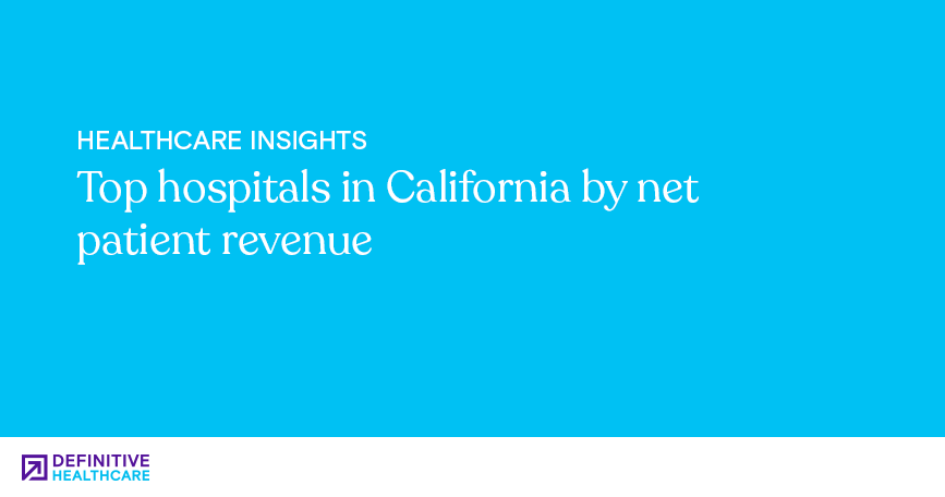 top-hospitals-in-california-by-net-patient-revenue