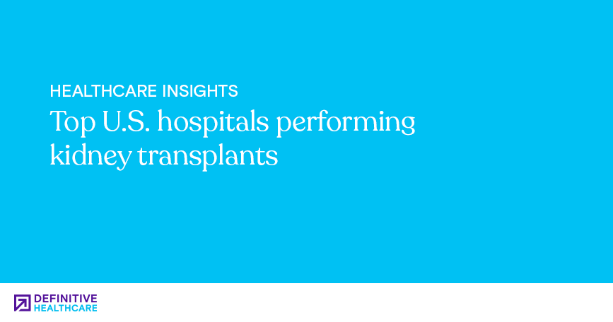 White text on a blue background reading: "Top U.S. hospitals performing kidney transplants"