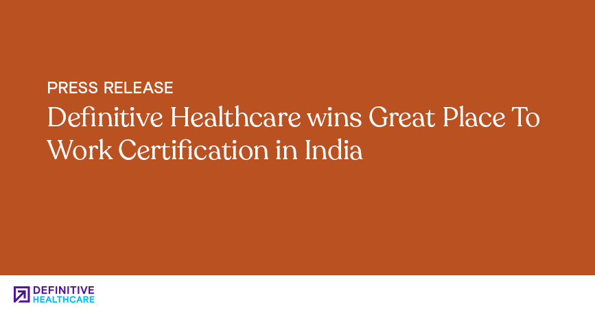 Definitive Healthcare wins Great Place To Work Certification in India 