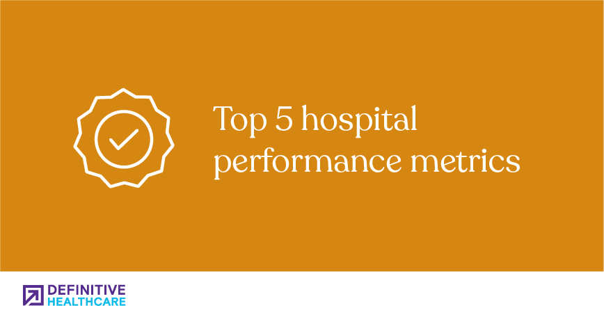 Infographic: Top 5 hospital performance metrics