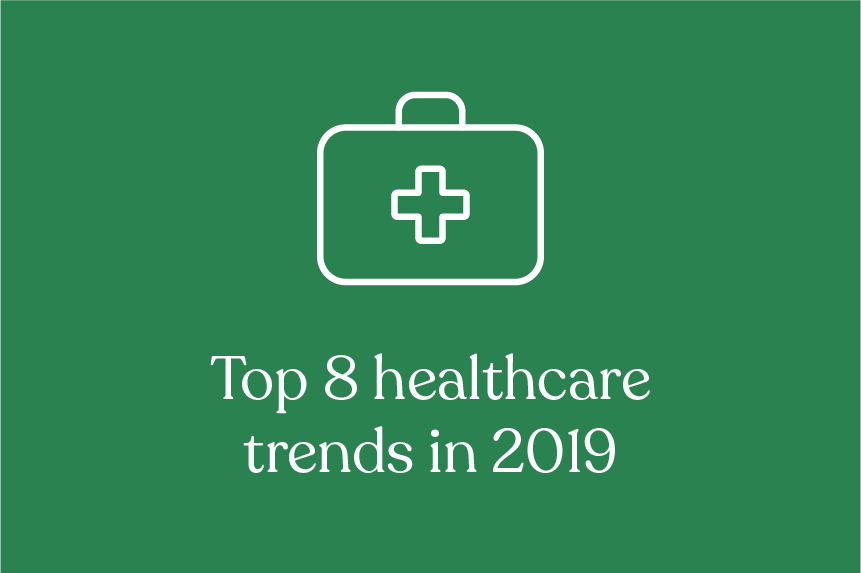 Top 8 healthcare trends in 2019