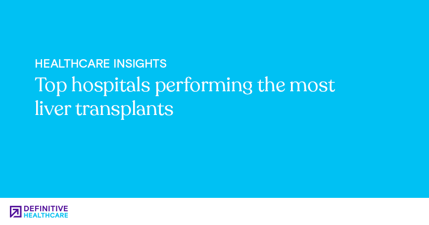 Top hospitals performing the most liver transplants