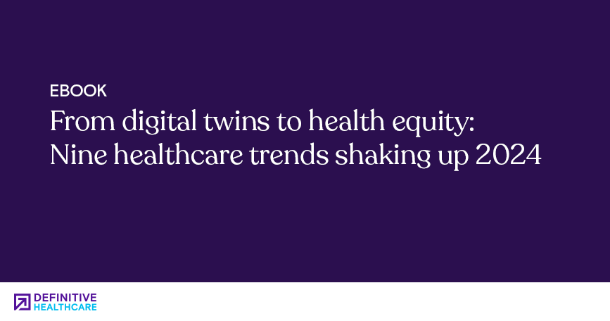 From digital twins to health equity: Nine healthcare trends shaking up 2024