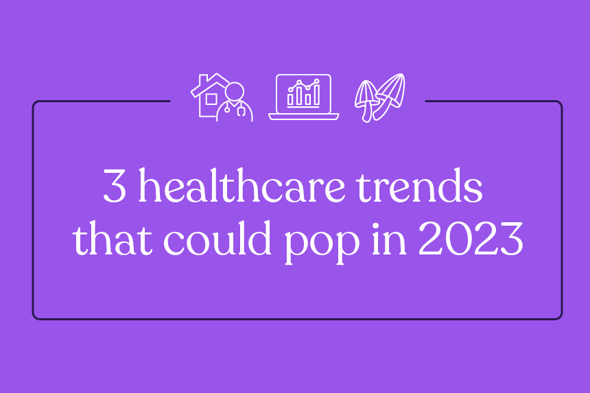 3 healthcare trends that could pop in 2023