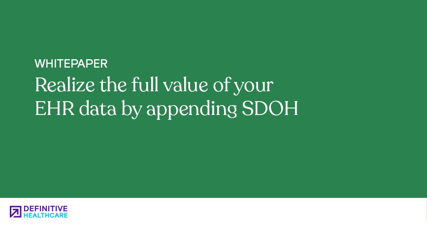 Realize the full value of your EHR data by appending SDOH