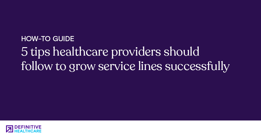 5-tips-healthcare-providers-should-follow-to-grow-service-lines-successfully