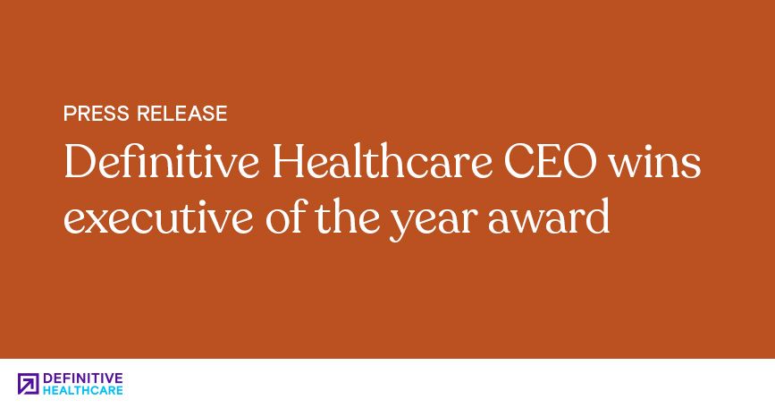 Definitive Healthcare CEO Wins Executive of the Year Award