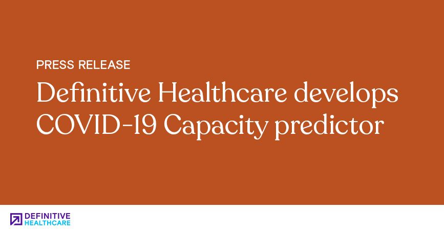 Definitive Healthcare Develops COVID-19 Capacity Predictor