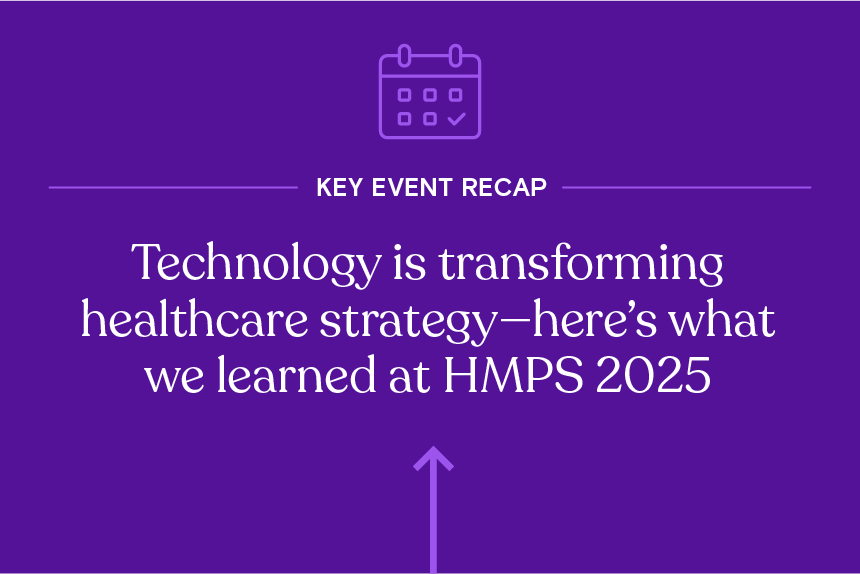 White text on a purple background reads: "Key Event Recap - Technology is transforming healthcare strategy—here's what we learned at HMPS 2025"