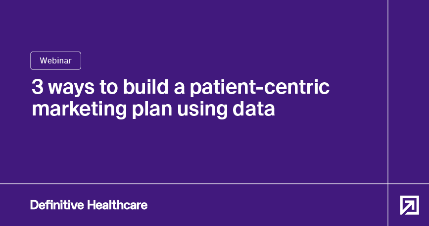 3 ways to build a patient-centric marketing plan using data