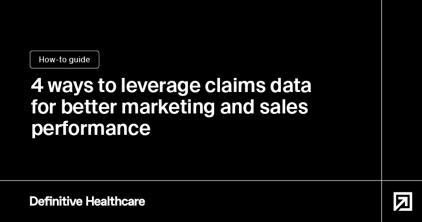 4 ways to leverage claims data for better marketing and sales performance