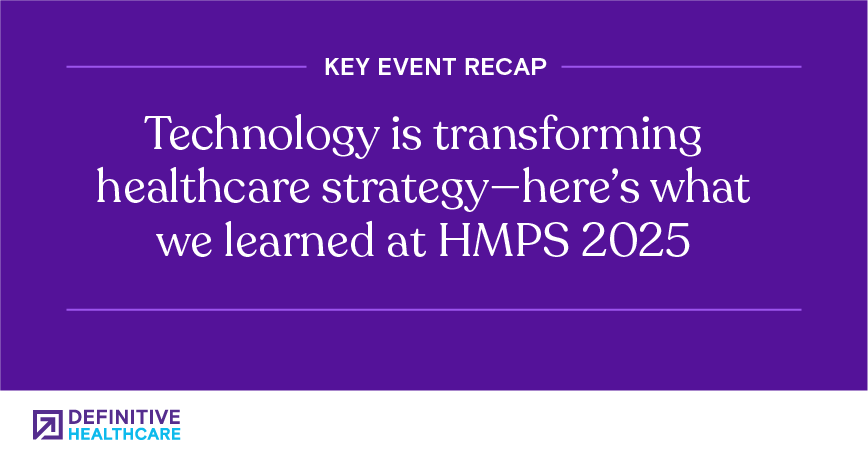 Technology is transforming healthcare strategy—here’s what we learned at HMPS 2025