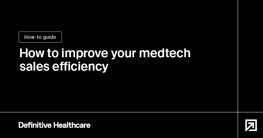How to improve your medtech sales efficiency