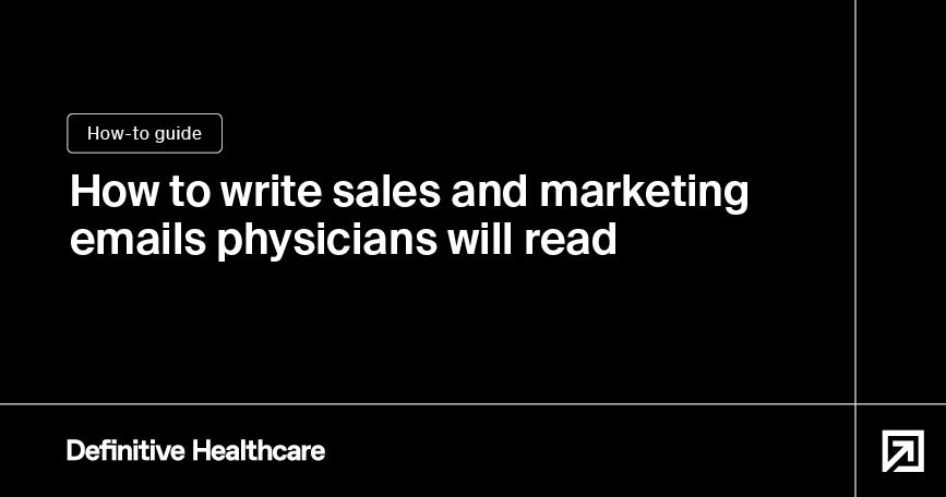 How to write sales and marketing emails physicians will read