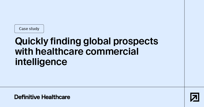Quickly finding global prospects with healthcare commercial intelligence