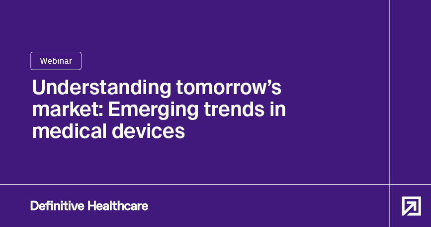 Understanding tomorrow’s market: Emerging trends in medical devices